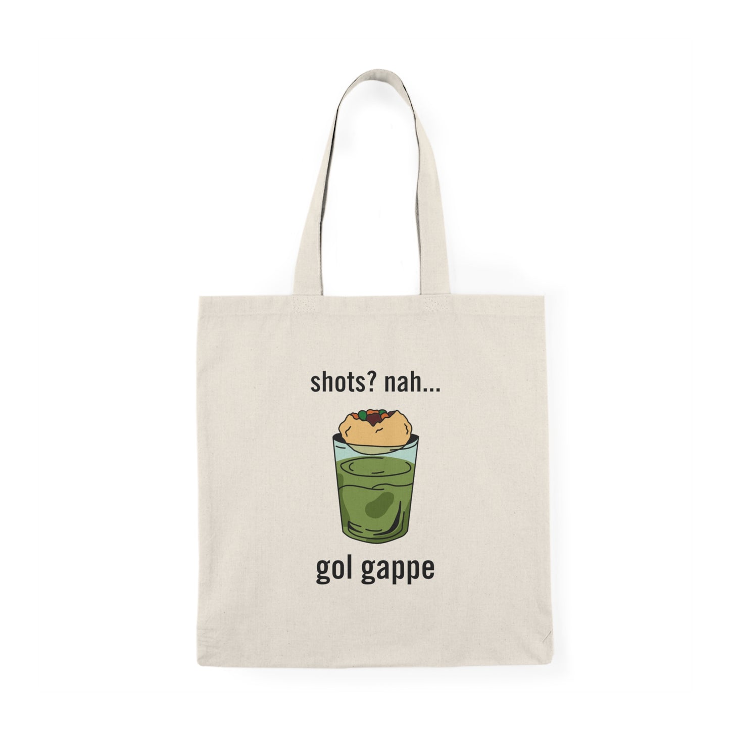 Shots? Nah, Gol Gappe Tote Bag