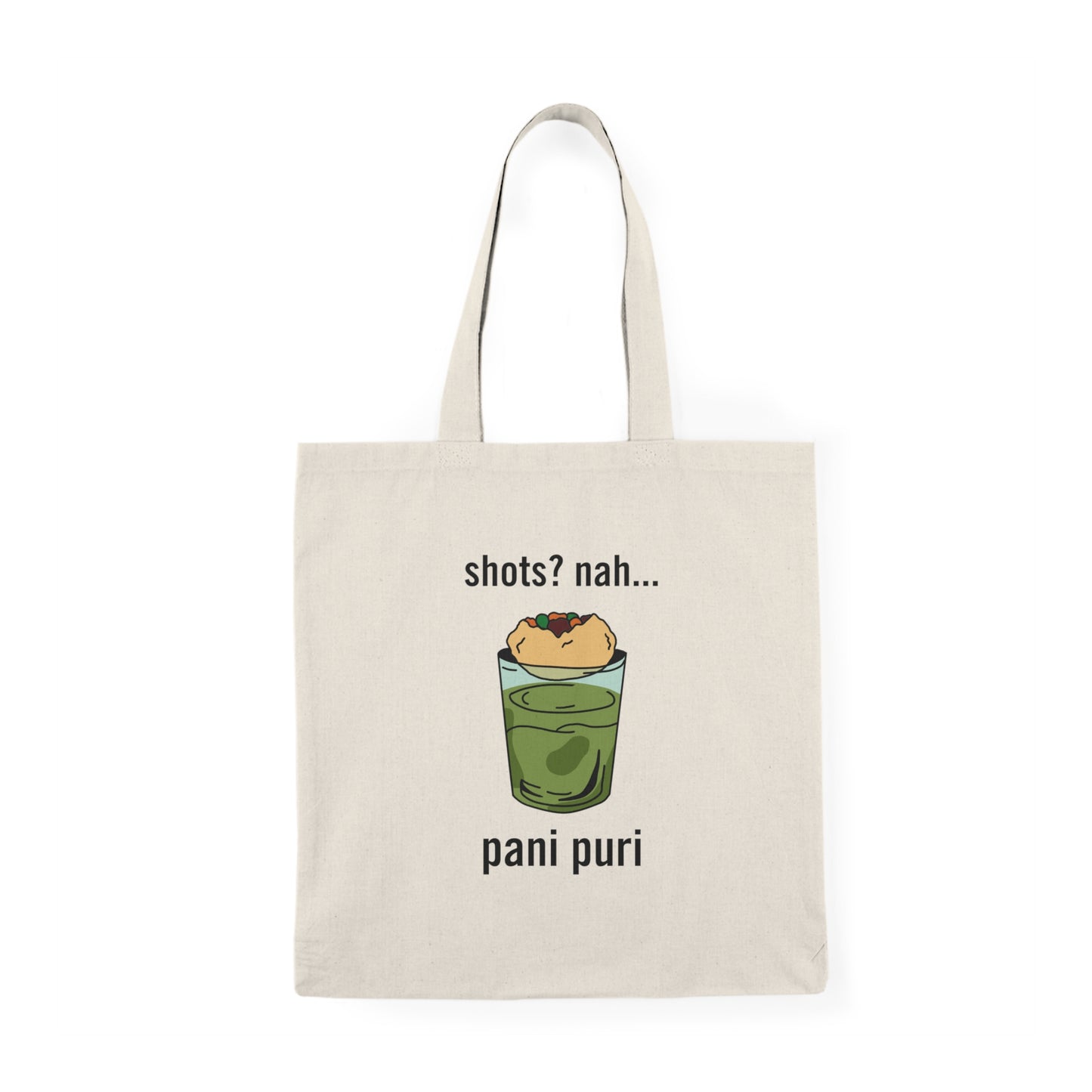 Shots? Nah, Pani Puri Tote Bag