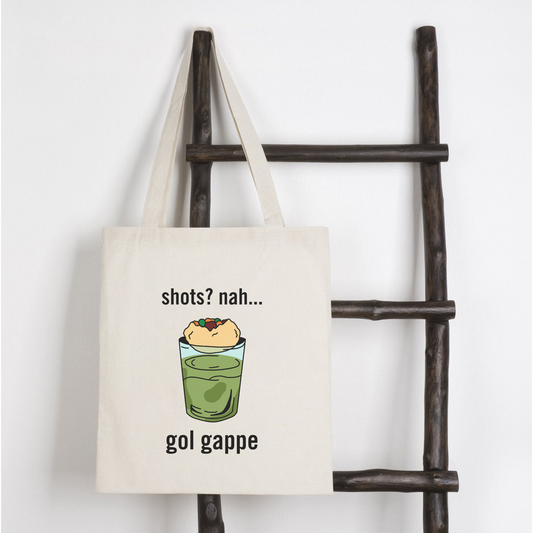 Shots? Nah, Gol Gappe Tote Bag